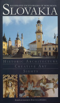 Illustrated encyclopedia of monuments Slovakia : historical architecture creative art sights.