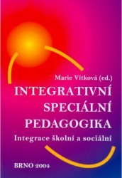 Integrativní speciální pedagogika : integrace školní a sociální /