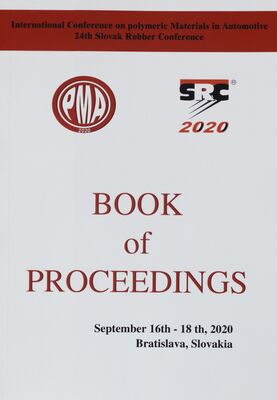 International conference on polymeric material in automotive : 24th Slovak Rubber conference : book of proceedings : September 16th-18th, 2020 Bratislava, Slovakia.