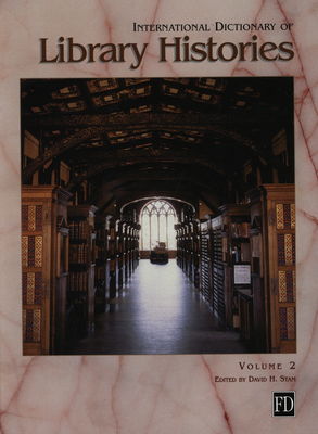 International dictionary of library histories. Volume I, Introductory survey. Libraries: Ambrosiana Library to National Library of Brazil /