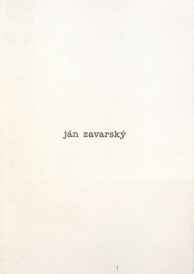 Ján Zavarský. Biely priestor v bielom priestore /