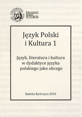 Język polski i kultura. 1 / Język, literatura i kultura w dydaktyce języka polskiego jako obcego