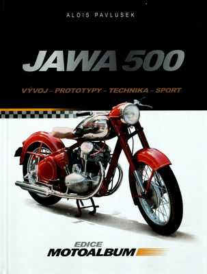 Jawa 500 : vývoj, prototypy, technika, sport /