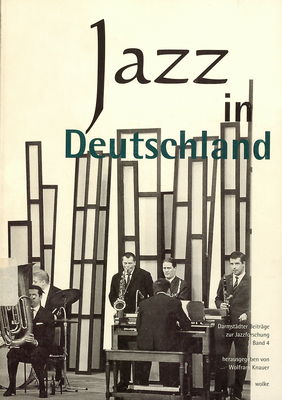 Jazz in Deutschland : Darmstädter Beiträge zur Jazzforschung / Band 4 /