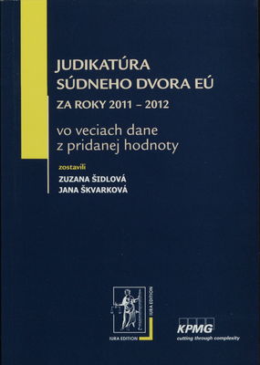 Judikatúra súdneho dvora EÚ za roky 2011-2012 : vo veciach dane z pridanej hodnoty /