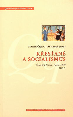 Křesťané a socialismus : čítanka textů : 1945-1989. Díl 2. /