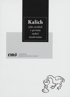 Kalich jako symbol v prvním století utrakvismu /