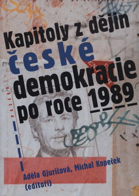 Kapitoly z dějin české demokracie po roce 1989 /