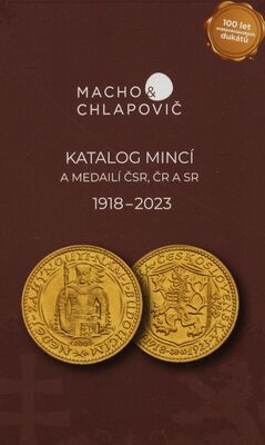 Katalog mincí a medailí ČSR, ČR a SR 1918-2023.