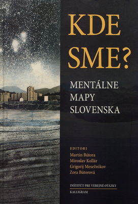 Kde sme? : mentálne mapy Slovenska /