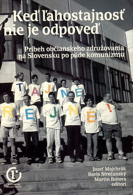 Keď ľahostajnosť nie je odpoveď : príbeh občianskeho združenia na Slovensku po páde komunizmu /