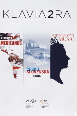 Klavia2ra. Pianos Americanos 2018. Česko-slovenská hudba 2019. Her majesty´s music 2020 /