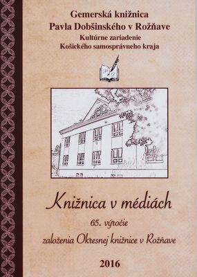 Knižnica v mediách : 65. výročie založenia Okresnej knižnice v Rožňave /