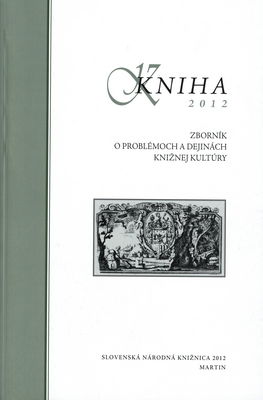 Kniha 2012 : zborník o problémoch a dejinách knižnej kultúry /