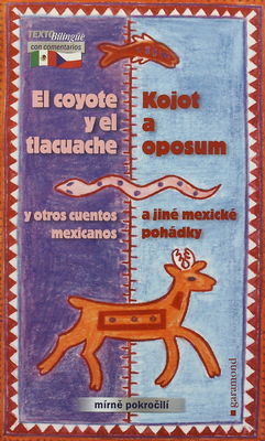 Kojot a oposum a jiné mexické pohádky /
