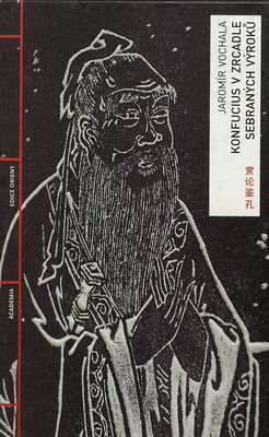 Konfucius v zrcadle sebraných výroků /