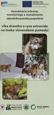 Koordinácia ochrany monitoringu a manažmentu západokarpatskej populácie vlka dravého a rysa ostrovida na česko-slovenskom pomedzí /