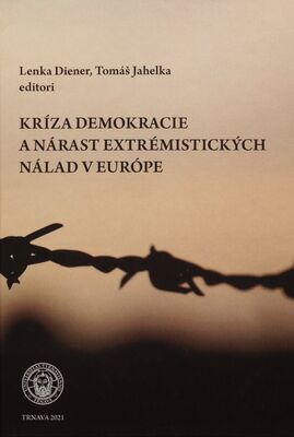 Kríza demokracie a nárast extrémistických nálad v Európe /
