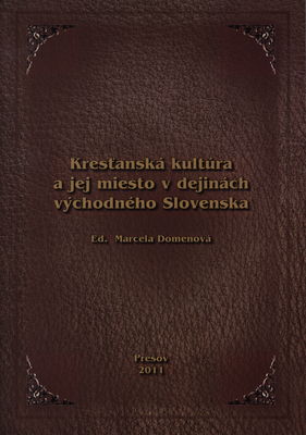 Kresťanská kultúra a jej miesto v dejinách východného Slovenska /
