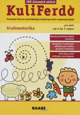KuliFerdo : pracovné listy na rozvoj školskej zrelosti pre deti v materskej škole : 100 úžasných aktivít. Grafomotorika /