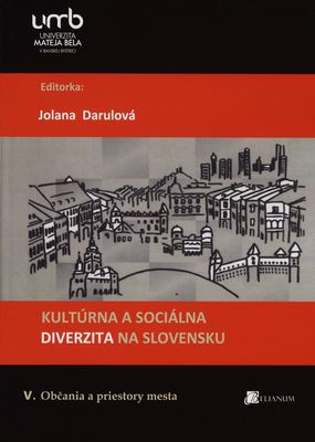 Kultúrna a sociálna diverzita na Slovensku. V, Občania a priestor mesta /