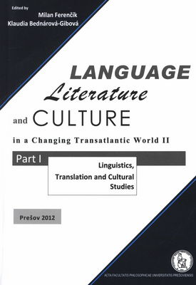 Language, literature and culture in a changing transatlantic world II. Part I, Linguistics, translation and cultural studies /