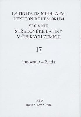 Latinitatis medii aevi lexicon Bohemorum 17, innovatio - 2. iris /