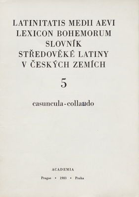 Latinitatis medii aevi lexicon Bohemorum 5, casuncula-collando /