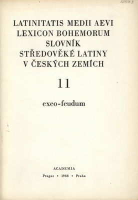 Latinitatis medii aevi lexicon bohemorum. 11, exeo-feudum /