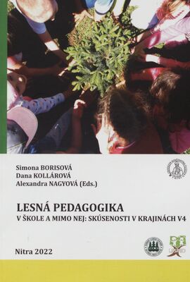 Lesná pedagogika v škole a mimo nej : skúsenosti v krajinách V4 /