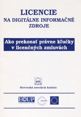 Licencie na digitálne informačné zdroje : ako prekonať právne kľučky v licenčných zmluvách /