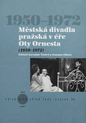 Městská divadla pražská v éře Oty Ornesta : (1950-1972) /