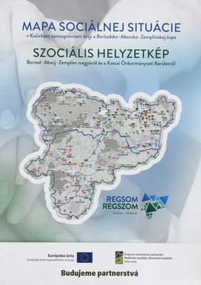 Mapa sociálnej situácie v Košickom samosprávnom kraji a Boršodsko-Abovsko-Zemplínskej župe /