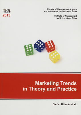 Marketing trends in theory and practice : scientific papers /