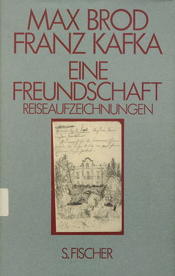 Max Brod = Franz Kafka : eine Freundschaft : Reiseaufzeichnungen /