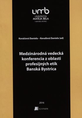 Medzinárodná vedecká konferencia z oblasti profesijnách etík Banská Byastrica /