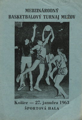 Medzinárodný basketbalový turnaj mužov : Košice - 27. január 1963 Športová Hala.