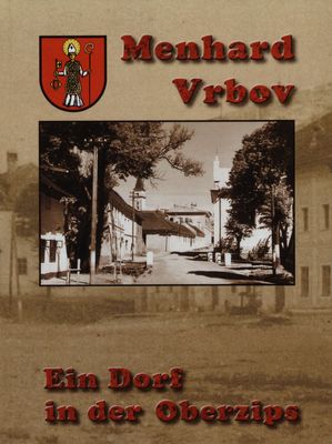 Menhard Vrbov : ein Dorf in der Oberzips.