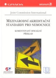 Mezinárodní akreditační standardy pro nemocnice : komentovaný oficiální překlad /