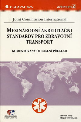 Mezinárodní akreditační standardy pro zdravotní transport : komentivaný oficiální překlad /