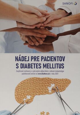 Nádej pre pacientov s diabetes mellitus : zaujímavé rozhovory s vybranými odborníkmi z oblasti diabetológie publikované online na www.DiaNews.sk v roku 2021.