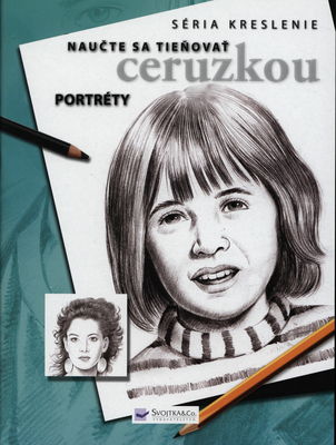 Načte sa tieňovať ceruzkou : (inovatívna séria knižiek výtvarnej výchovy). Portréty /