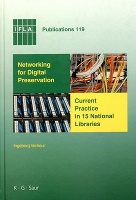 Networking for digital preservation : current practice in 15 national libraries /