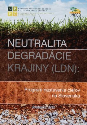 Neutralita degradácie krajiny (LDN) : program nastavenia cieľov na Slovensku /