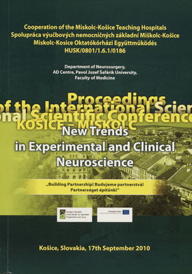 New trends in experimental and clinical neuroscience : proceedings of the international scientific conference Košice - Miskolc : Košice, Slovakia, 17th September 2010 /