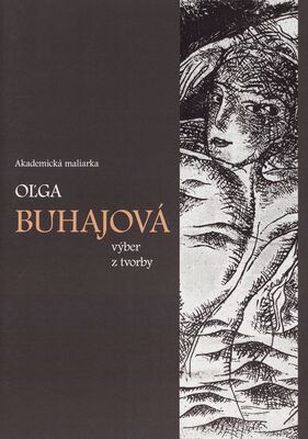 Oľga Buhajová : akademická maliarka : výber z tvorby /