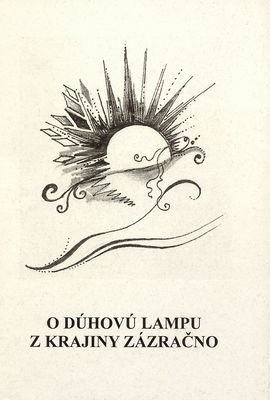 O dúhovú lampu z krajiny zázračno : XV. ročník celoslovenskej literárnej súťaže /
