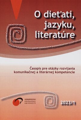 O dieťati, jazyku, literatúre : časopis pre otázky rozvíjania komunikačnej a literárnej kompetencie.