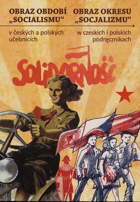 Obraz období "socialismu" v českých a polských učebnicích /