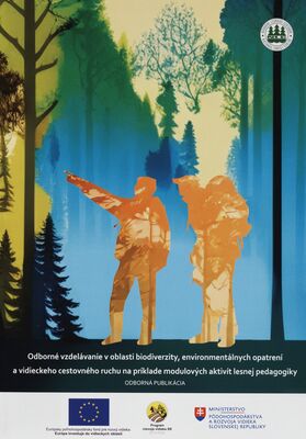 Odborné vzdelávanie v oblasti biodiverzity, environmentálnych opatrení a vidieckeho cestovného ruchu na príklade modulových aktivít lesnej pedagogiky : odborná publikácia /